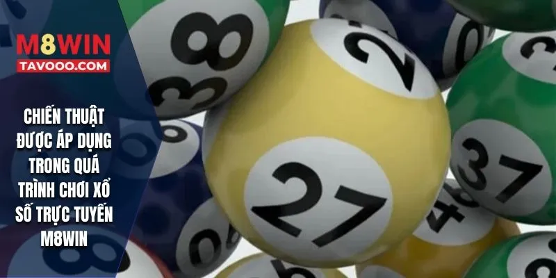 Chiến thuật được áp dụng trong quá trình chơi xổ số trực tuyến M8WIN