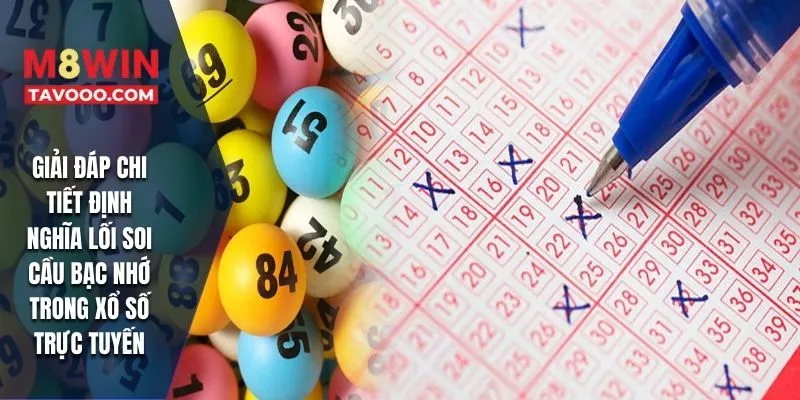 Giải đáp chi tiết định nghĩa lối soi cầu bạc nhớ trong xổ số trực tuyến