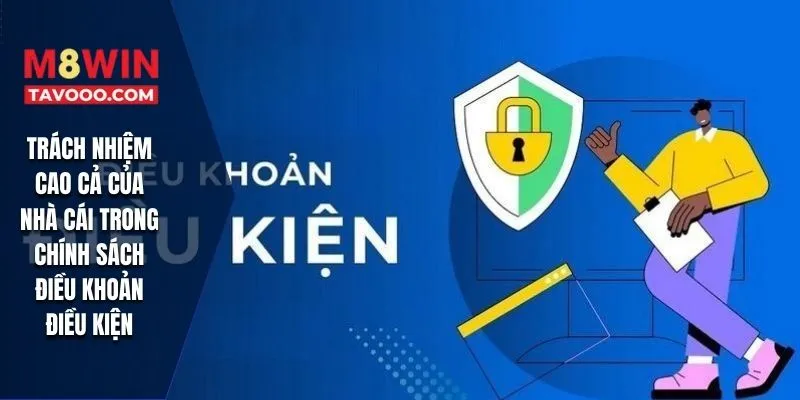 Trách nhiệm cao cả của nhà cái trong chính sách điều khoản điều kiện